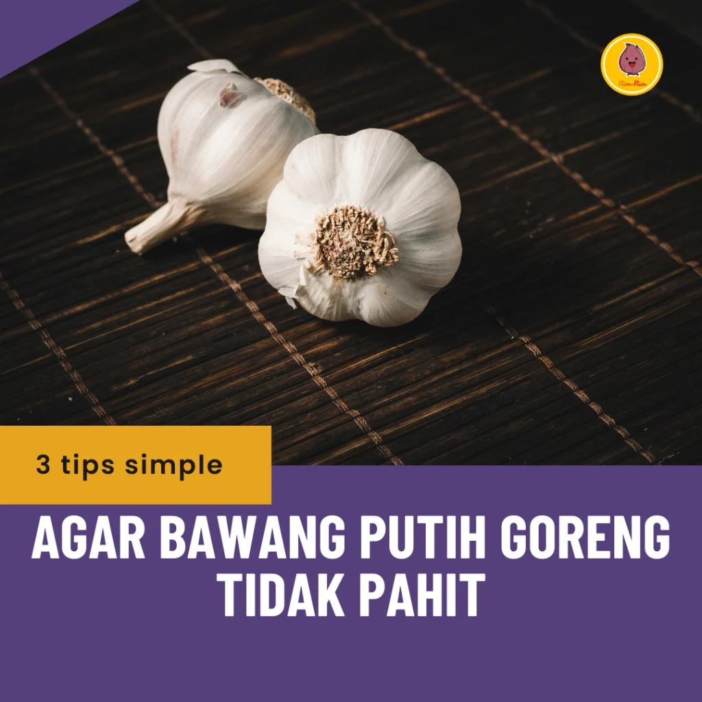 3 Tips Simple Agar Bawang Putih Goreng Buatan Kamu Tidak Pahit