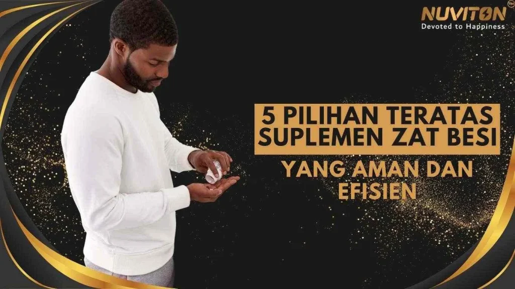 5 Pilihan Teratas Suplemen Zat Besi Yang Aman Dan Efisien