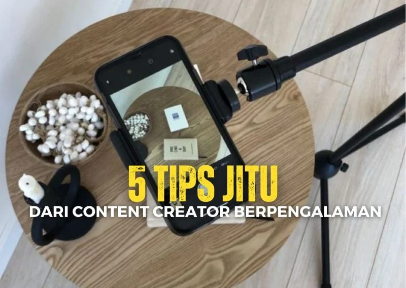 5 Tips Jitu Dari Content Creator Berpengalaman – JSP – Jakarta School