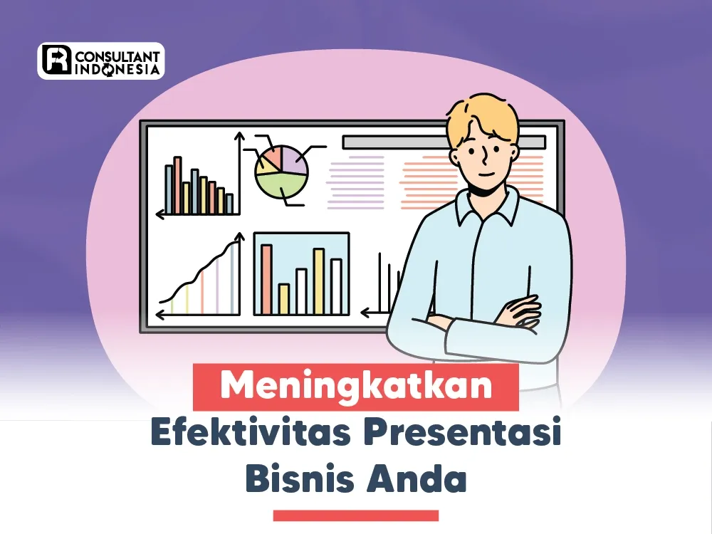 7 Tips Meningkatkan Efektivitas Presentasi Bisnis