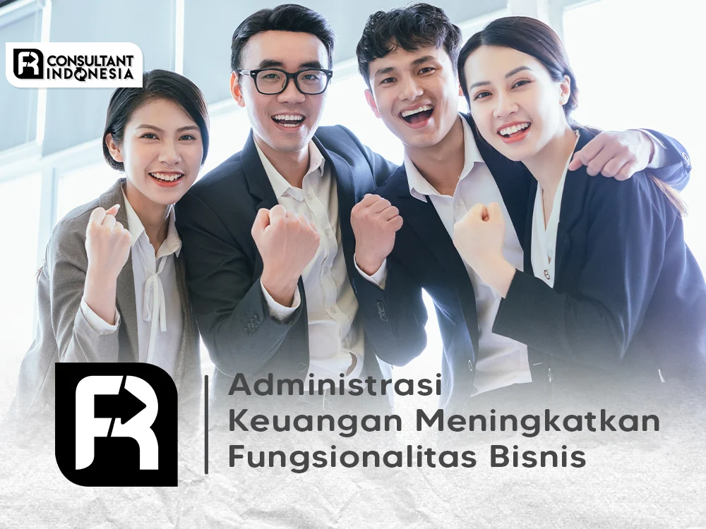 Administrasi Keuangan Meningkatkan Fungsionalitas Bisnis