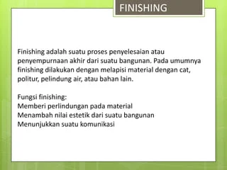 Bahan Finishing (Materi: Bahan Bangunan) | PPTX