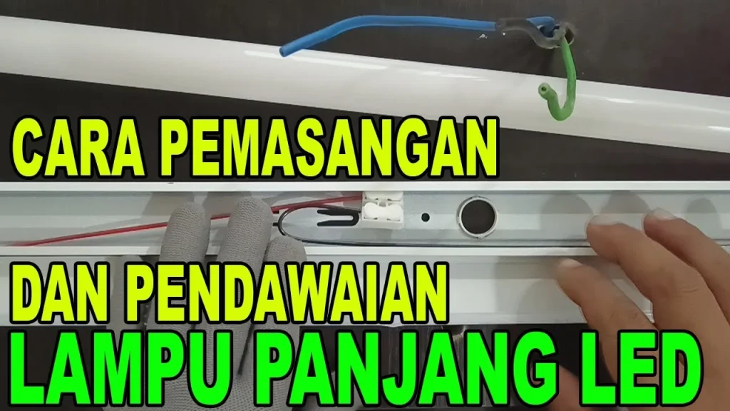 Cara Pemasangan dan Pendawaian Lampu Panjang LED / Installation and