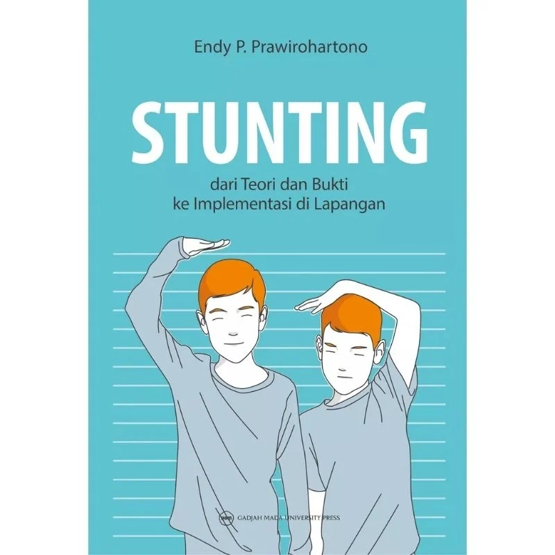 Jual BUKU STUNTING DARI TEORI DAN BUKTI KE IMPLEMENTASI DI LAPANGAN