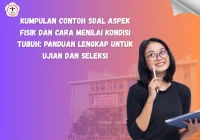 Kumpulan Contoh Soal Aspek Fisik dan Cara Menilai Kondisi Tubuh