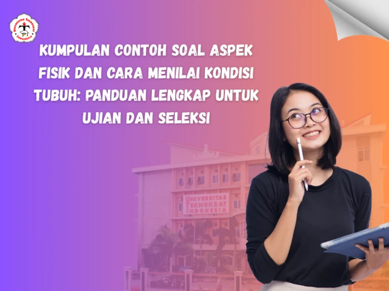 Kumpulan Contoh Soal Aspek Fisik dan Cara Menilai Kondisi Tubuh