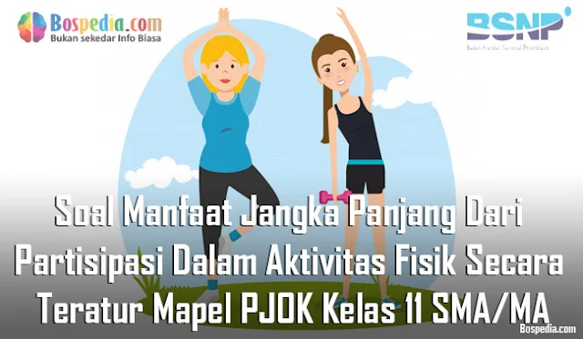 Lengkap - Soal Manfaat Jangka Panjang Dari Partisipasi Dalam Aktivitas