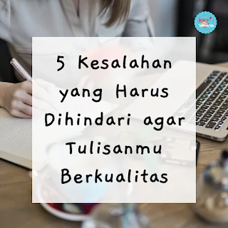 Menghindari Kesalahan Umum dalam Menulis: 5 Kesalahan yang Harus