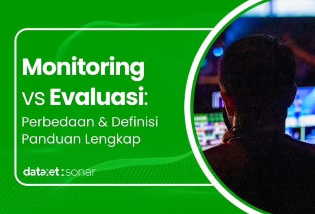 Monitoring vs Evaluasi: Apa Bedanya? Panduan Lengkap Bisnis