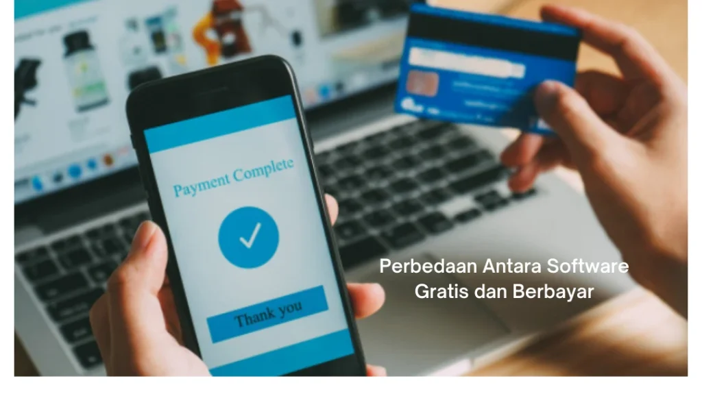 "Perbedaan Antara Software Gratis dan Berbayar: Mana yang Lebih Baik