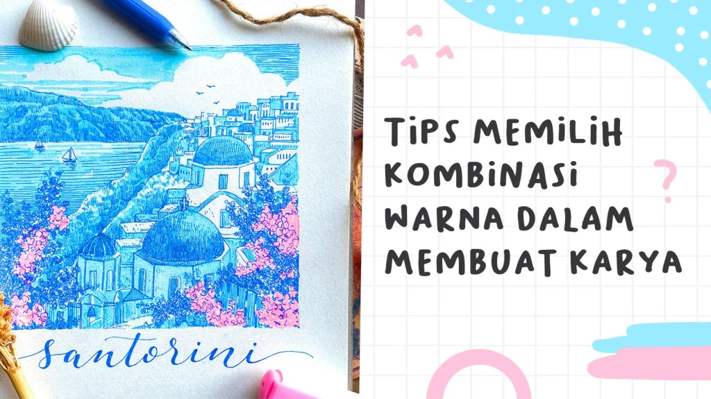 Tips memilih kombinasi warna dalam membuat karya | Tips & Trik | ZEBRA