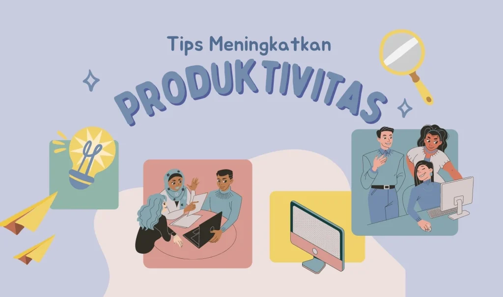 Tips Meningkatkan Produktivitas